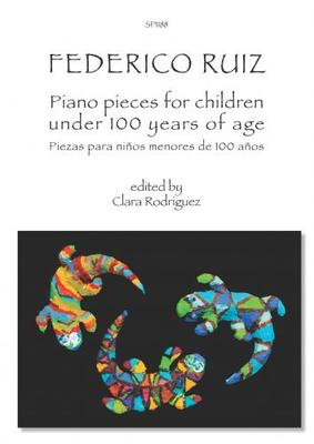 Piano Pieces for Children under 100 years of age - Frederico Ruiz - Piano Spartan Press Piano Solo