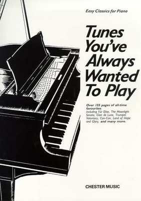 Tunes You've Always Wanted To Play - Piano Chester CH55834