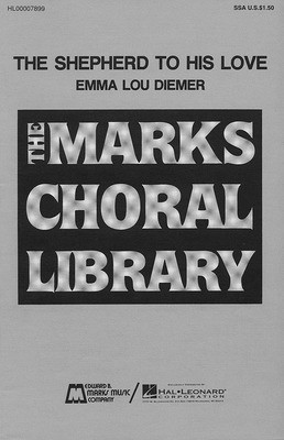 The Shepherd to His Love - Christopher Marlowe|Emma Lou Diemer - SSA Edward B. Marks Music Company Choral Score Octavo