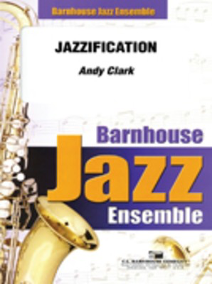 Jazzification - Andy Clark - C.L. Barnhouse Company Score/Parts