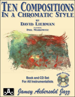 Ten Compositions in a Chromatic Style - Book and CD Set for All Instrumentalists - David Liebman - All Instruments Jamey Aebersold Jazz /CD