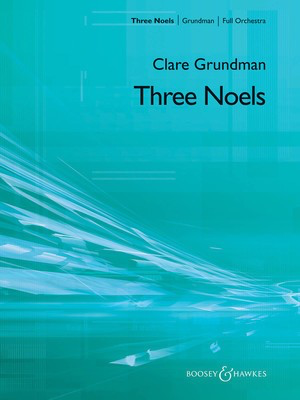 Three Noels - Full Orchestra w/opt. Choir - Clare Grundman - Boosey & Hawkes Score/Parts