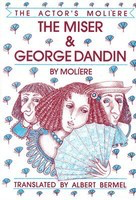 The Miser & George Dandin - The Actor's Moli’åre - Volume 1 - Albert Bermel Moliere Applause Books