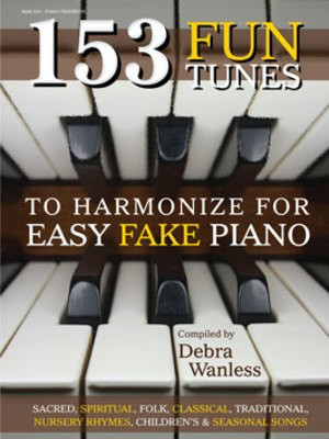 153 Fun Tunes To Harmonise For Easy Fake Piano -