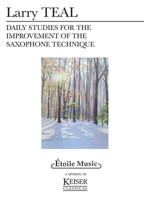 Daily Studies - for the Improvement of the Saxophone Technique - Larry Teal - Saxophone Lauren Keiser Music Publishing Saxophone Solo