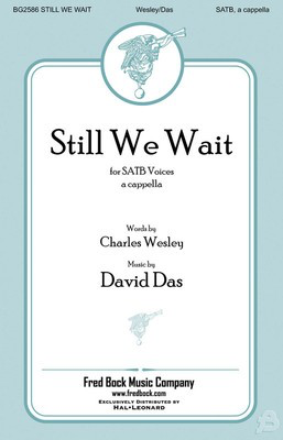 Still We Wait - David Das - SATB Charles Wesley Fred Bock Music Company Choral Score Octavo