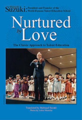 Nurtured by Love - The Classic Approach to Talent Education - Shinichi Suzuki Summy Birchard