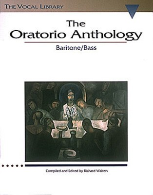 The Oratorio Anthology - The Vocal Library - Baritone/Bass - Various - Classical Vocal Baritone|Bass Richard Walters Hal Leonard