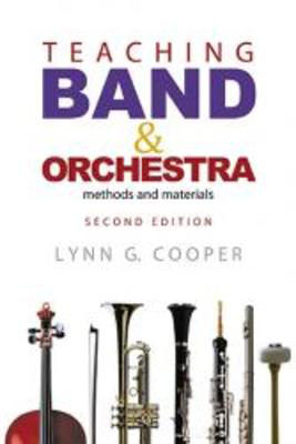 Teaching Band and Orchestra, 2nd Edition - Methods and Materials - Lynn G. Cooper GIA Publications