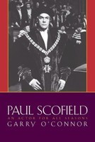 Paul Scofield - An Actor for All Seasons - Garry O'Connor Applause Books Hardcover