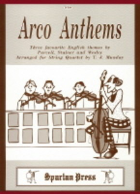 Arco Anthems - Henry Purcell|John Stainer|Samuel Sebastian Wesley - Viola|Cello|Violin Tim Munday Spartan Press String Quartet Parts