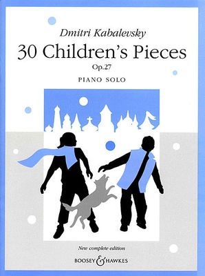 30 Children's Pieces Op. 27 - Kabalevsky - Boosey & Hawkes