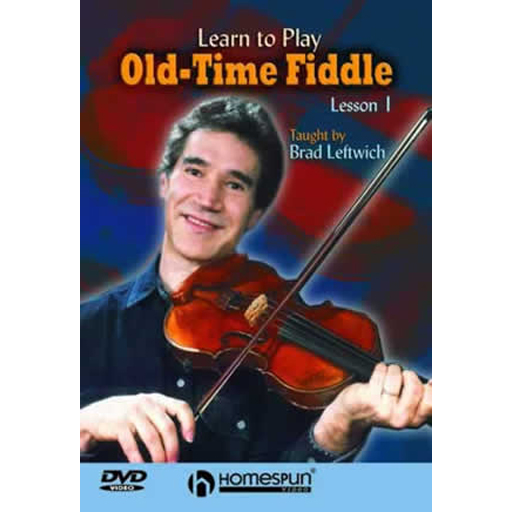 Learng to Play Old-Time Fiddle Lesson 1 featuring B.Leftwich Homespun HL00641727