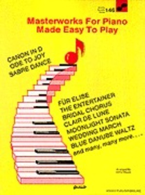 Masterworks for the Piano Made Easy to Play