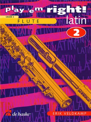 Play 'Em Right Latin - Vol. 2 - Flute - Erik Veldkamp - Flute De Haske Publications