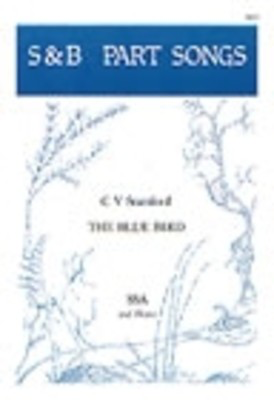 Blue Bird - Charles Villiers Stanford - SSA Kevin S. Foster Stainer & Bell Choral Score Octavo