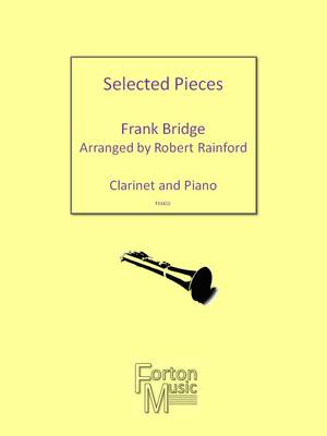 Selected Pieces - Clarinet and Piano - Frank Bridge - Clarinet Robert Rainford Forton Music