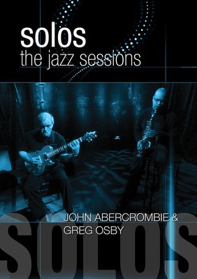 John Abercrombie & Greg Osby - Solos: The Jazz Sessions - MVD DVD