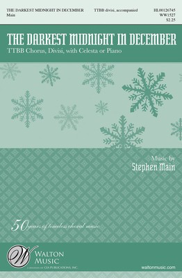 The Darkest Midnight in December - Stephen Main - TTBB divisi Walton Music Choral Score Octavo