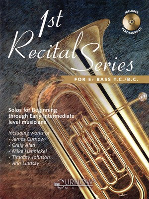 First Recital Series - Eb Bass (T.C./B.C.) - Various - EEb Tuba|Tuba Curnow Music /CD