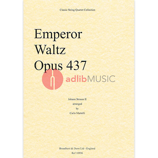 EMPEROR WALTZ OP 437 ARR MARTELLI - STRAUSS - QUARTETS MIXED - BROADBENT DUNN