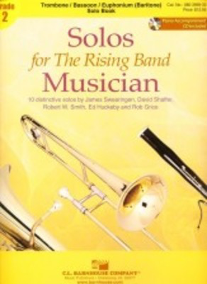 Solos for The Rising Band Musician - Trombone/Bassoon/Euphonium (Baritone) BC solo book - David Shaffer|Ed Huckeby|James Swearingen|Rob Grice|Robert W. Smith - Baritone|Bassoon|Euphonium|Trombone C.L. Barnhouse Company /CD