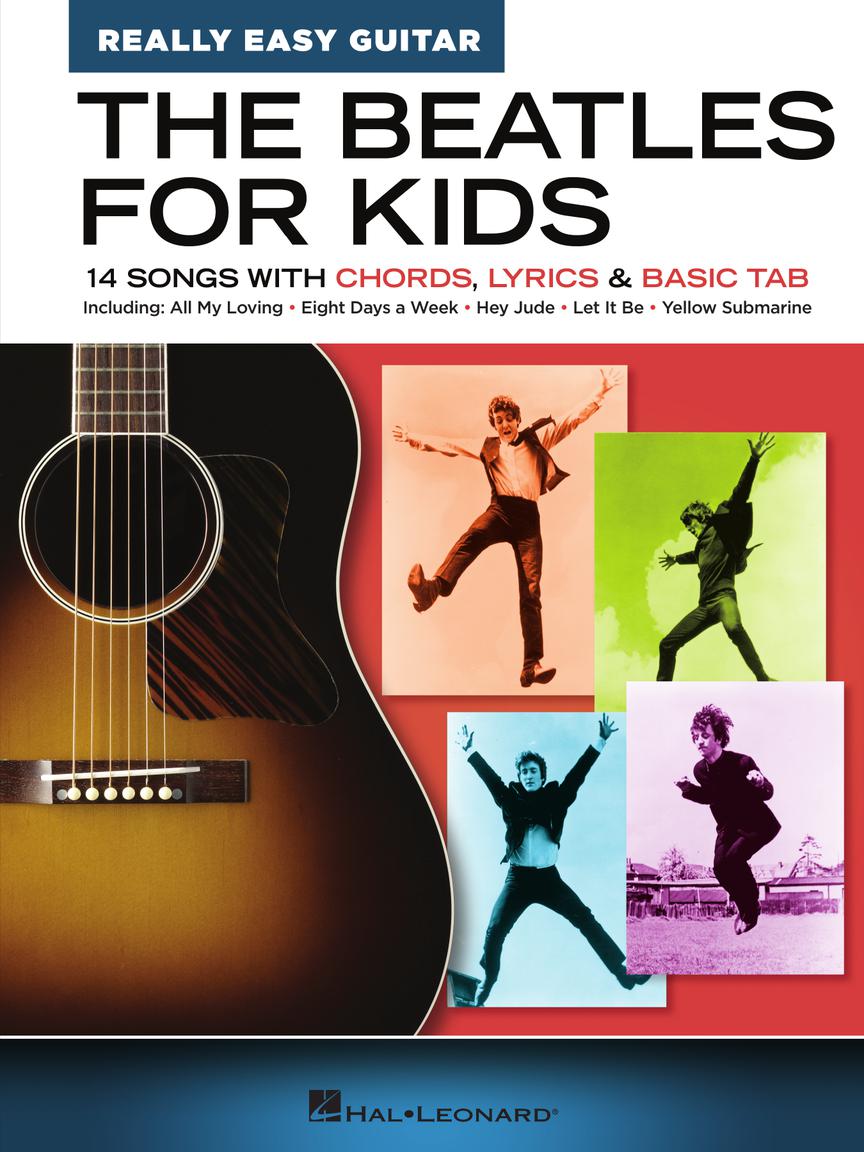 Really Easy Guitar - The Beatles for Kids - 14 Songs with Chords, Lyrics & Basic Tab - Hal Leonard