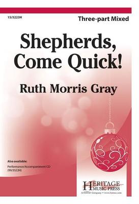 Shepherds, Come Quick! - Ruth Morris Gray - 3-Part Mixed Heritage Music Press Octavo