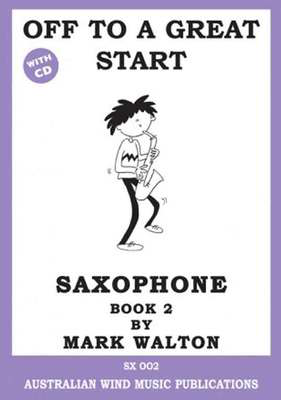 Off to a Great Start Book 2 - Alto Saxophone/CD by Walton Australian Wind Music Publications SX002