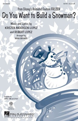 Do You Want to Build a Snowman? - (from Frozen) - Kristen Anderson-Lopez|Robert Lopez - SATB Mark Brymer Hal Leonard Choral Score Octavo