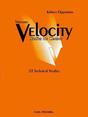 Virtuoso Velocity Studies for Clarinet - 22 Technical Studies - Kalmen Opperman - Carl Fischer