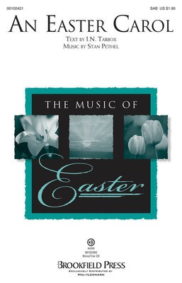 An Easter Carol - Stan Pethel - SAB I.N. Tarbox Brookfield Press Choral Score Octavo