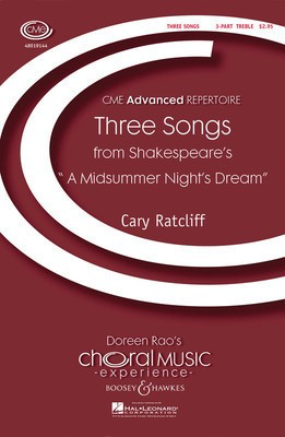 Three Songs from Shakespeare's A Midsummer Night's Dream - CME Intermediate - Cary Ratcliff - 3-Part Treble Boosey & Hawkes Octavo