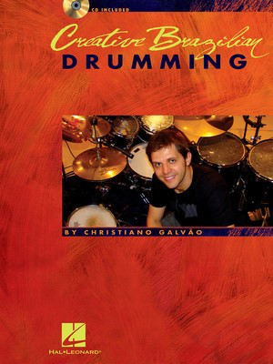 Creative Brazilian Drumming - Drums Christiano Galví£o Hal Leonard Drum Notation /CD