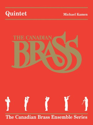 Quintet - The Canadian Brass Ensemble Series - Michael Kamen Canadian Brass Brass Quintet Score/Parts