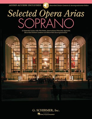 Selected Opera Arias - Soprano Edition - Classical Vocal Soprano G. Schirmer, Inc. Sftcvr/Online Audio