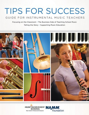 Tips for Success - Guide for Instrumental Music Teachers - Various NAMM Foundation