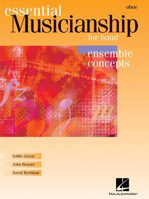 Essential Musicianship for Band - Ensemble Concepts - Oboe - Oboe David Bertman|Eddie Green|John Benzer Hal Leonard Oboe Solo