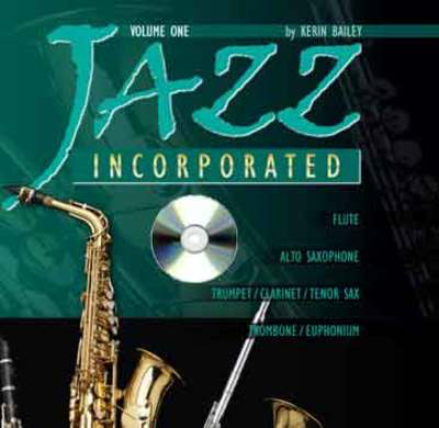 Jazz Incorporated Volume 1 Backing CD ONLY - Kerin Bailey - Alto Saxophone|Clarinet|Euphonium|Flute|Trombone|Trumpet|Tenor Saxophone Kerin Bailey Music CD