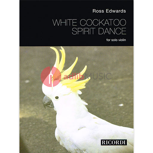 Edwards - White Cockatoo Spirit Dance - Violin Ricordi RICL00003700