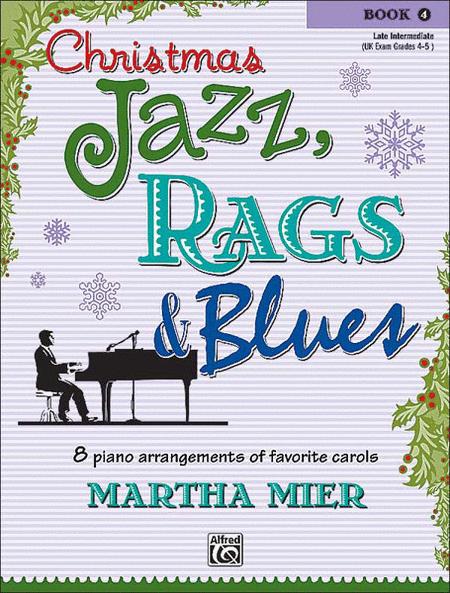 CHRISTMAS JAZZ RAGS AND BLUES BK 4 - Alfred Music