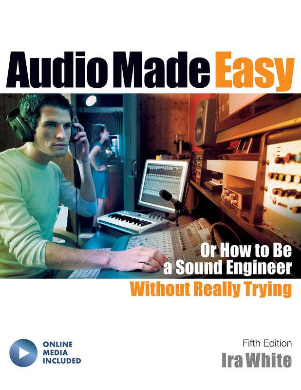 Audio Made Easy 5Th Edition Bk/Olm - Ira White - Hal Leonard