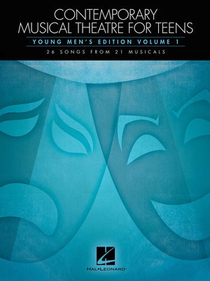 Contemporary Musical Theatre for Teens: Young Men's Edition Volume 1 26 Songs from 21 Musicals - Piano/Vocal Hal Leonard 129887