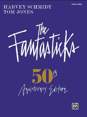 The Fantasticks - Complete Vocal Score - 50th Anniversary Edition - Harvey Schmidt - Alfred Music Piano, Vocal & Guitar