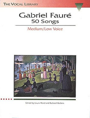 Faure - The Vocal Library: 50 Songs - Medium/Low Voice Classical Vocal edited by Ward/Walters Hal Leonard 747070