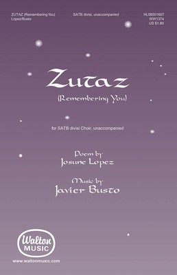 Zutaz (Remembering You) - Javier Busto - SATB divisi Josune Lopez Walton Music Choral Score Octavo