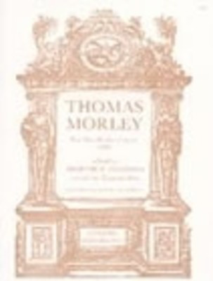 First Book Of Ayres (1600) - Thomas Morley - Classical Vocal Stainer & Bell Vocal Score