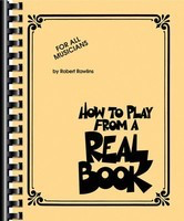 How to Play from a Real Book - For All Musicians - Robert Rawlins Hal Leonard