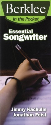 Essential Songwriter - Craft Great Songs & Become a Better Songwriter - Jimmy Kachulis|Jonathan Feist Berklee Press