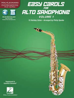 Easy Carols for Alto Saxophone, Vol. 1 - 15 Holiday Solos - Various - Alto Saxophone Philip Sparke Hal Leonard Sftcvr/Online Audio